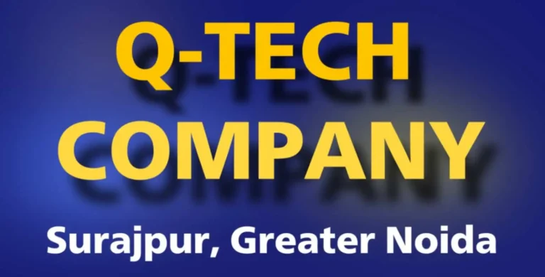 Q-TECH COMPANY JOB | Surajpur Greater Noida